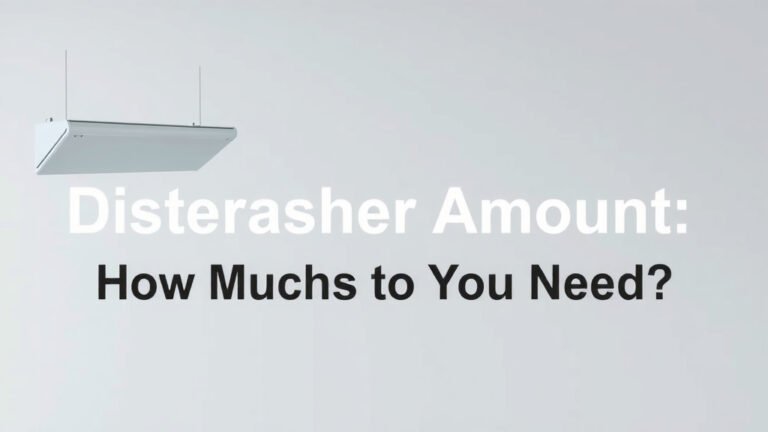 Dishwasher Detergent Amount: How Much Do You Need